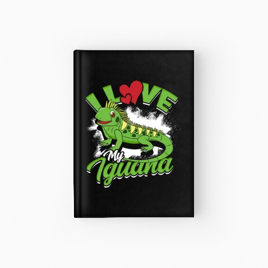 I Love My Iguana - Reptile Hardcover Journal
