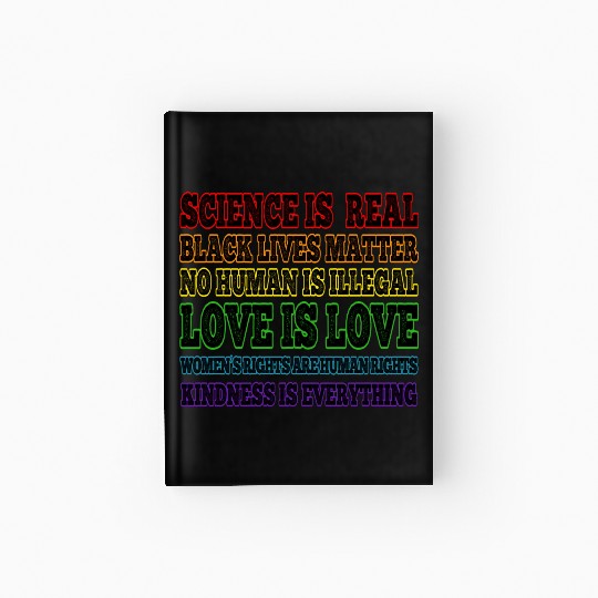 Science is Real Black Lives Matter Love is Love Hardcover Journal