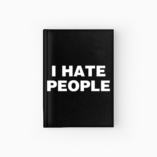 I Hate People Anitisocial Hardcover Journal