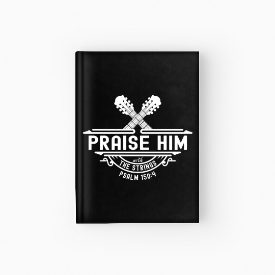 Praise Him With The Strings Christian Guitar Music Hardcover Journal