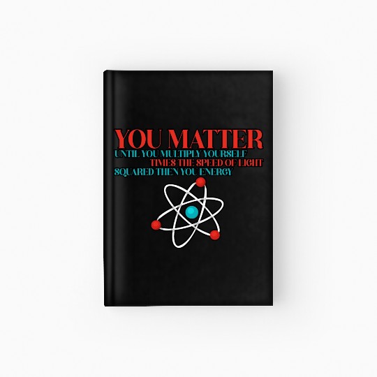 You Matter Until You x by c2 Then You Energy 3 Hardcover Journal
