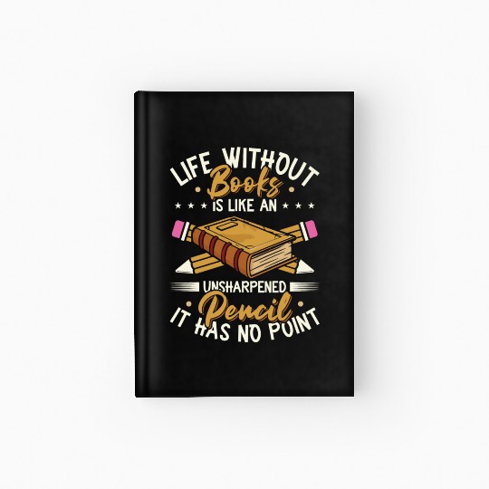 Book Lover Life Without Books Literature Hardcover Journal