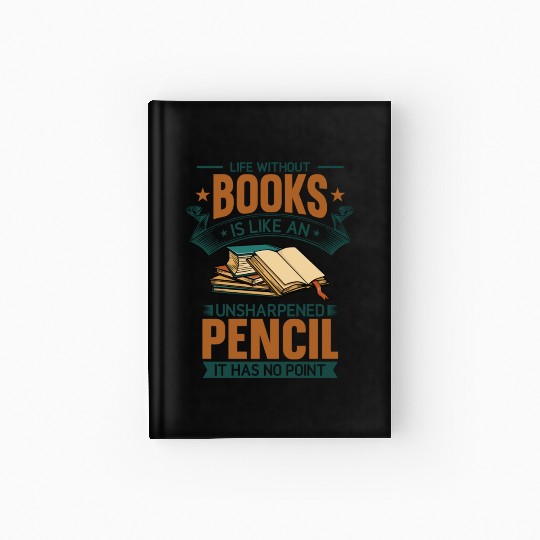 Book Lover Life Without Books Literature Design Hardcover Journal