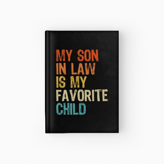 My son in law is my favorite child Hardcover Journal