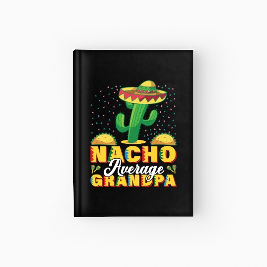 Cinco De Mayo Nacho Average Grandpa Nachos Lover Hardcover Journal