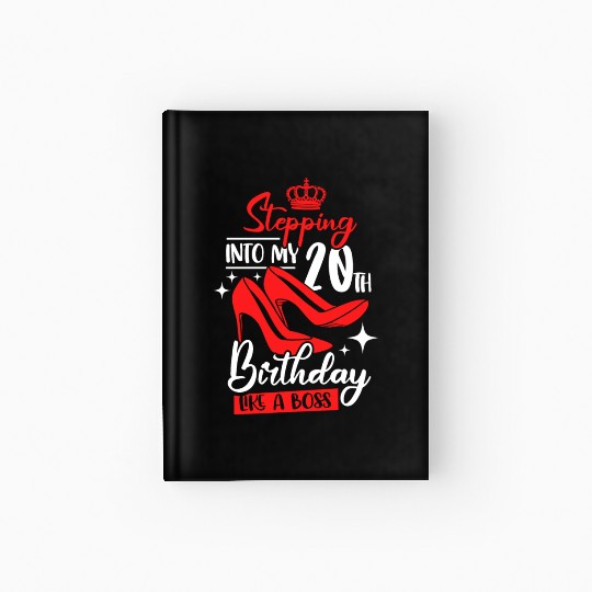 Stepping Into My 20th Birthday Like A Boss Hardcover Journal