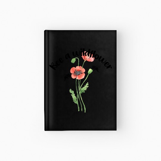 Bee a wildflower, poppies Hardcover Journal