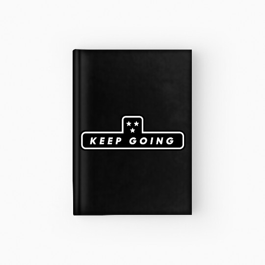 Keep Going Motivational Quote Thriller Hardcover Journal