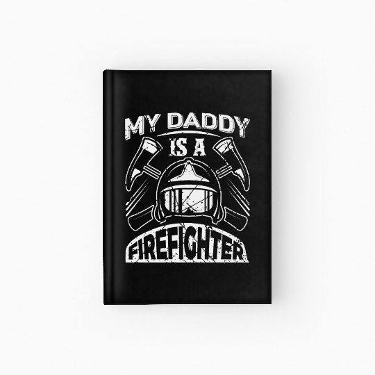 My Daddy is a Firefighter Hardcover Journal