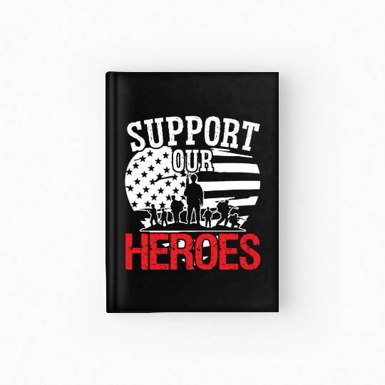 Soldier support our heroes military army veteran Hardcover Journal