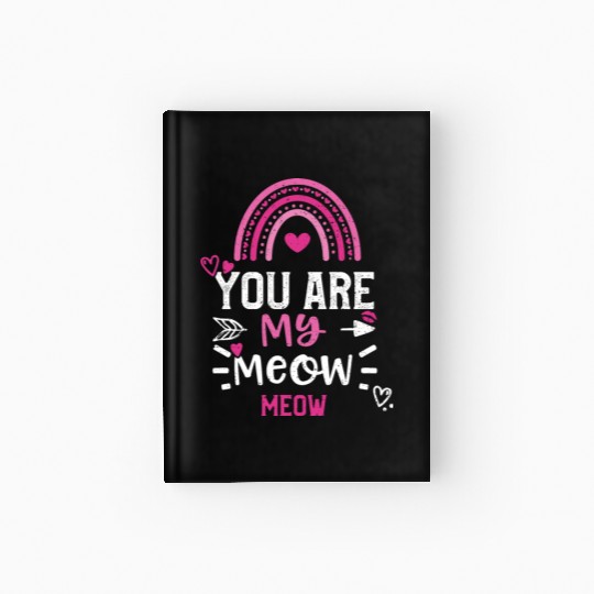 You Are My Meow Meow Hardcover Journal