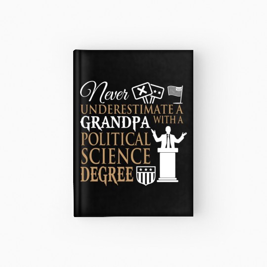 Power Grandpa With Political Science Degree Hardcover Journal