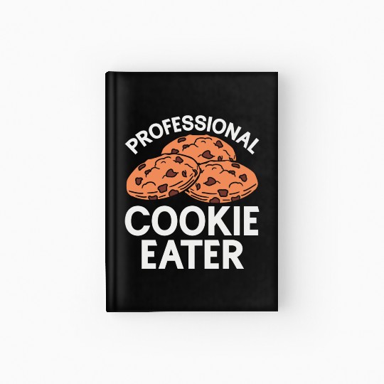 Cookie Eater Baker Baking Chocolate Cookies Lover Hardcover Journal