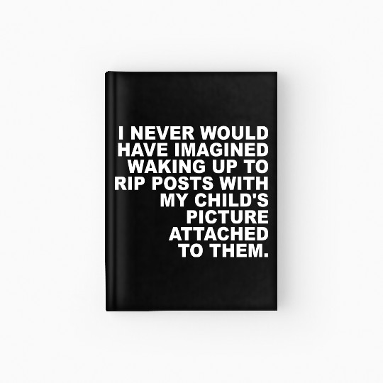 I Never Would Have Imagined Waking Up To Rip Posts Hardcover Journal