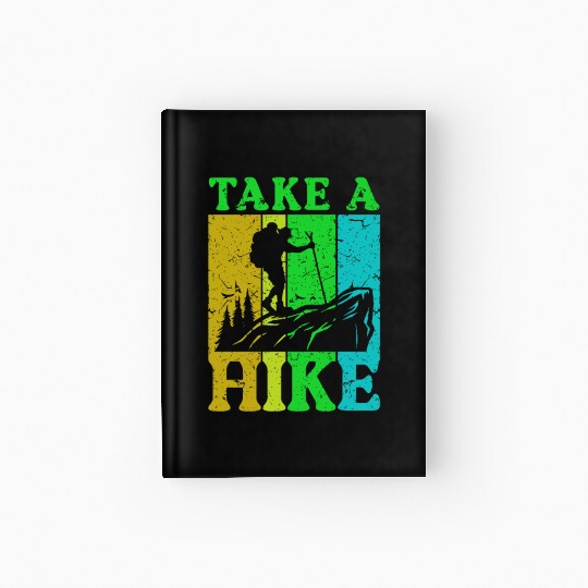 Take a Hike Wanderlust Hiker Hiking Mountains Hardcover Journal