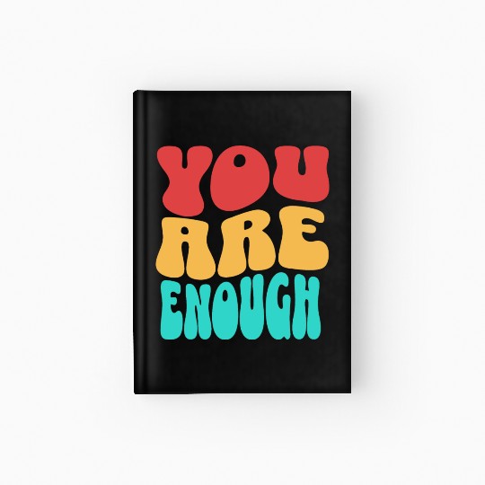 Colorful Design - You are Enough Hardcover Journal