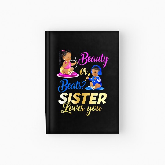Cute Beauty Or Beat Sister Loves You Hardcover Journal