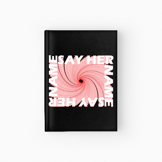 say her name2 Artboard 1 Hardcover Journal