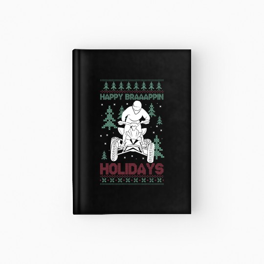 Happy Braaappin Holidays ATV Rider Christmas Hardcover Journal