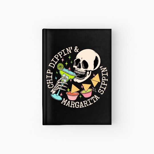 Chip Dippin' And Margarita Sippin' Hardcover Journal