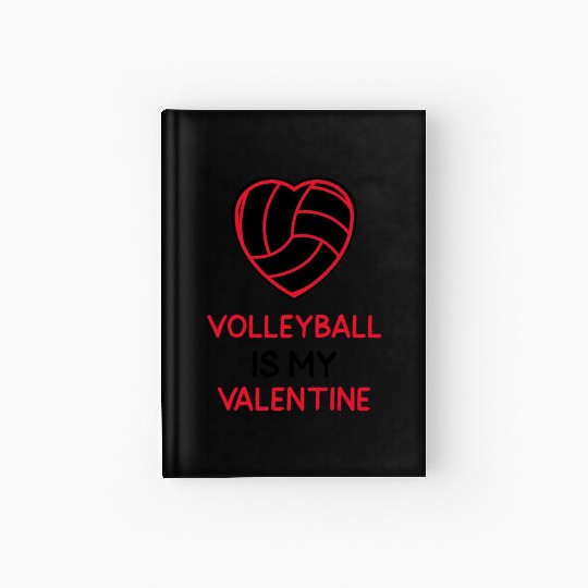 Volleyball Is My Valentine | Sports Lover Hardcover Journal