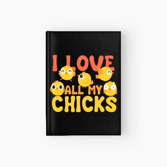 I Love All My Chicks Chicken Farmer Cow Farming Hardcover Journal