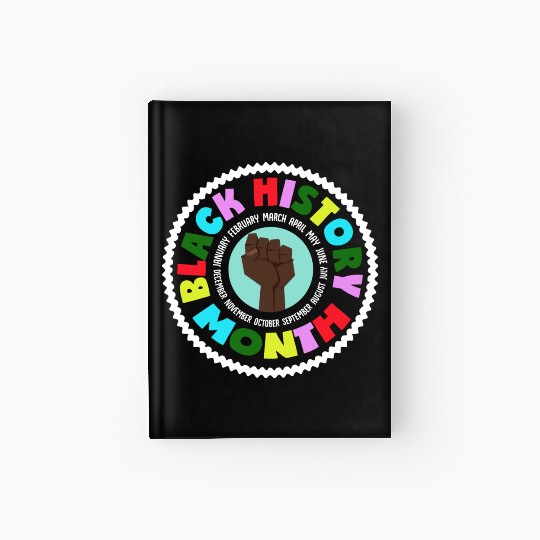 Black History Month Every Month Hardcover Journal