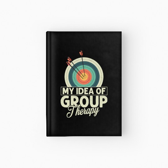 My Idea Of Group Therapy Archery Target Bow & Arro Hardcover Journal