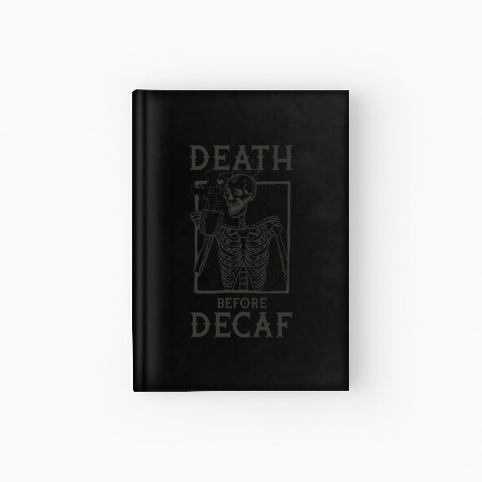 Death Before Decaf Hardcover Journal