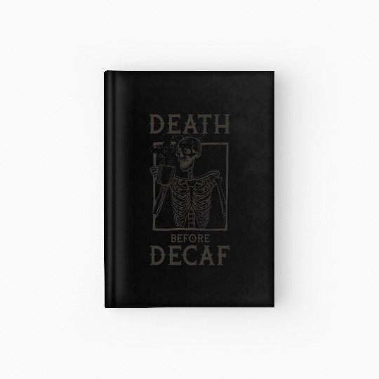 Death Before Decaf Hardcover Journal