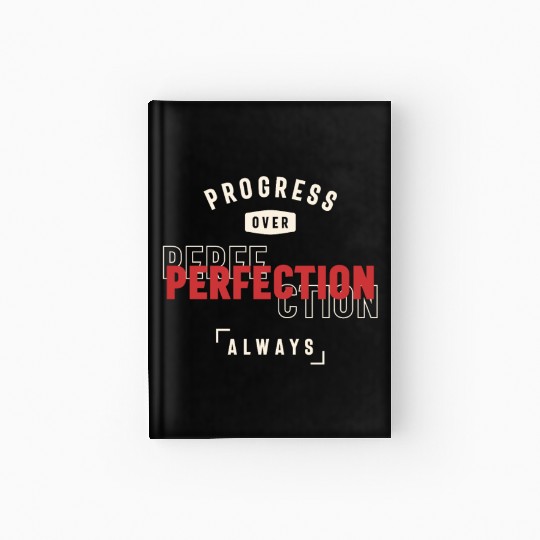 Progress Over Perfection Always - Stay Positive Hardcover Journal