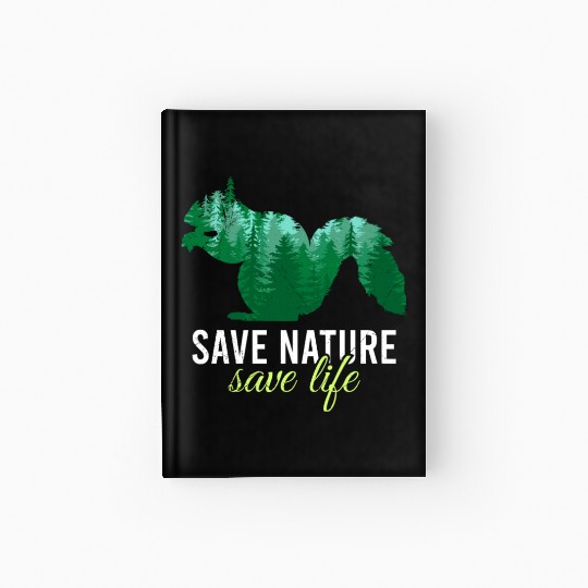 Save Nature Save Life Design environment Hardcover Journal
