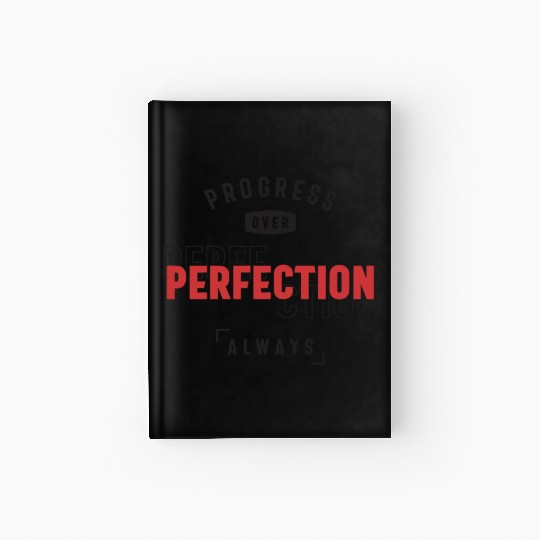 Progress Over Perfection Always - Stay Positive Hardcover Journal