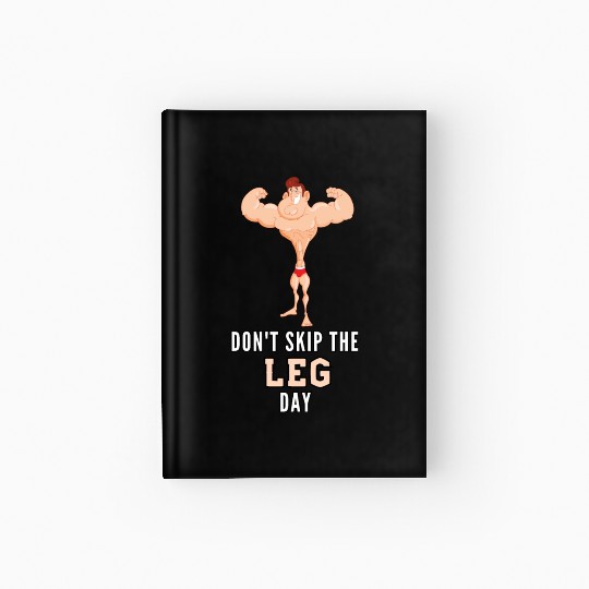 Don't Skin The Leg Day Hardcover Journal