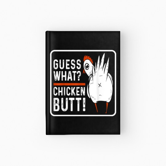 guess what chicken butt Hardcover Journal