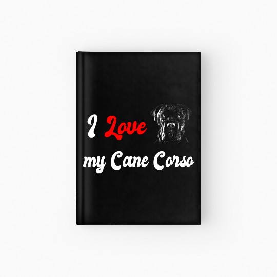 I love my Cane Corso dog Hardcover Journal