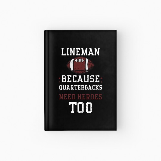 Lineman Because Quarterbacks Nee... Hardcover Journal