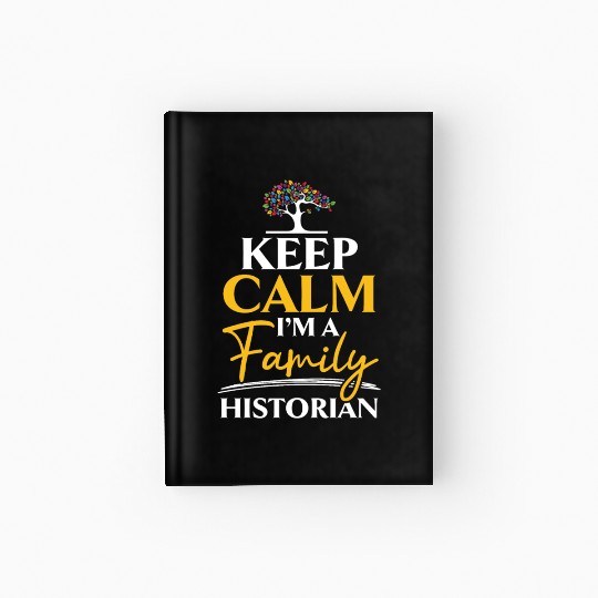 Keep Calm I'm A Family Historian Genealogist Hardcover Journal