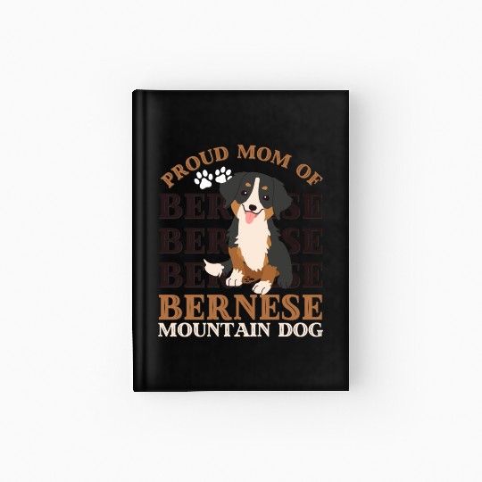 Bernese Mountain Dog mom of Bernese Mountain dogs Hardcover Journal