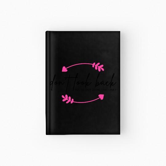 Don't Look Back Hot Pink Arrow, Motivational Quote Hardcover Journal