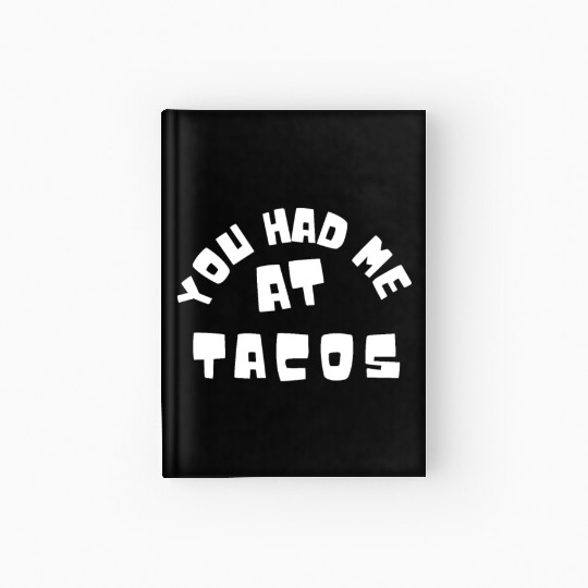 Taco You Had Me At Tacos Cinco De Mayo Mexican FF Band Hardcover Journal