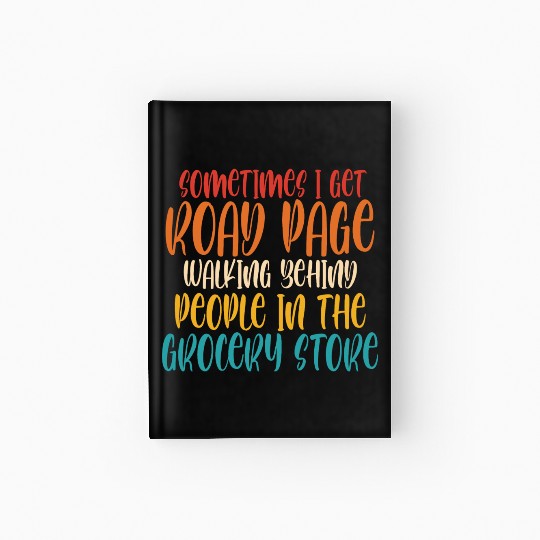 Sometimes I Get Road Page Walking Behind People Hardcover Journal