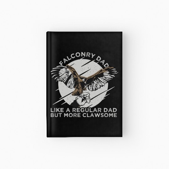 Falconry Dad Eagle Flying Hardcover Journal