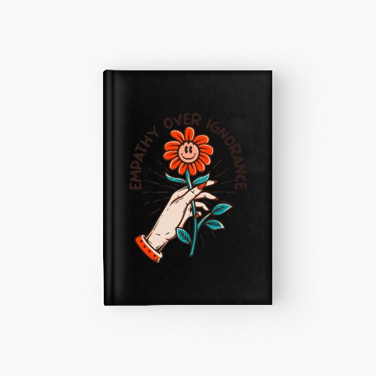 Empathy Over Ignorance Flower Hardcover Journal