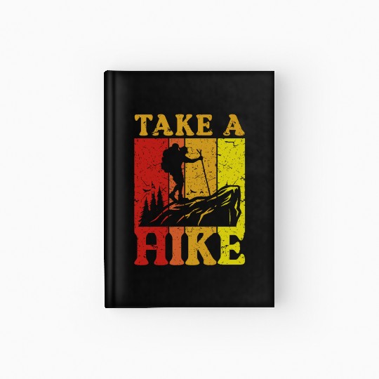 Take a Hike Wanderlust Hiker Hiking Mountains Hardcover Journal