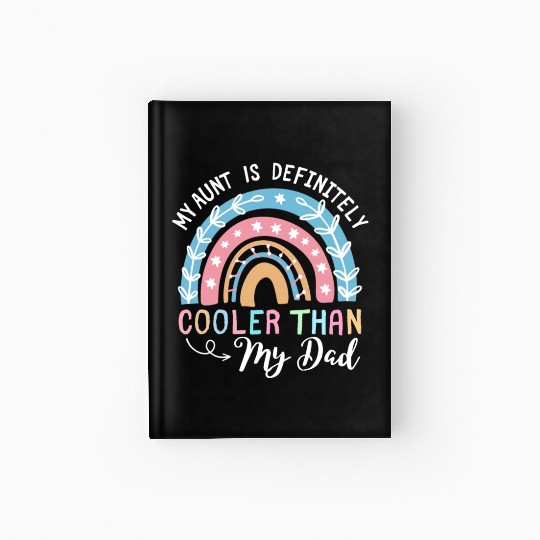 My Aunt Is Definitely Cooler Than My Dad kids Niec Hardcover Journal