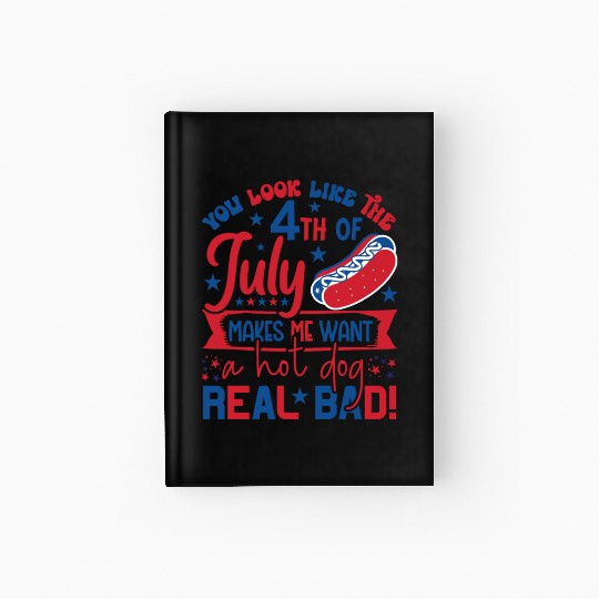 look like the 4th of july makes me want a hot dog Hardcover Journal