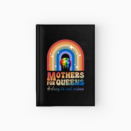 Mothers For Queens Support Drag Is Not A Crime Hardcover Journal
