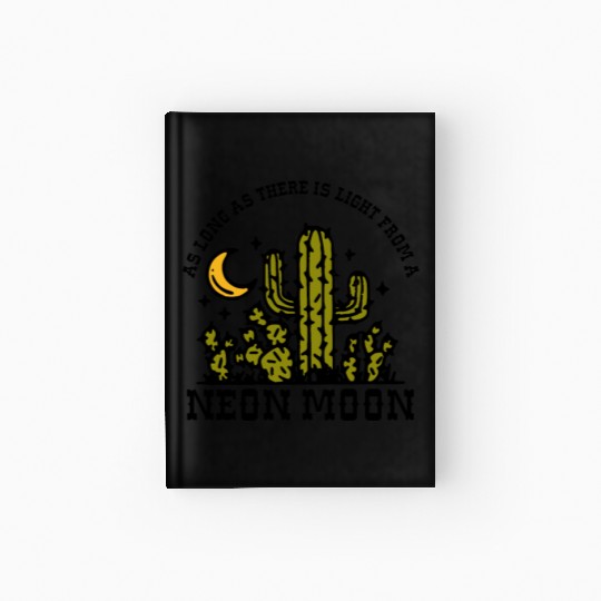 AS LONG AS THERE IS LIGHT FROM A NEON MOON Hardcover Journal