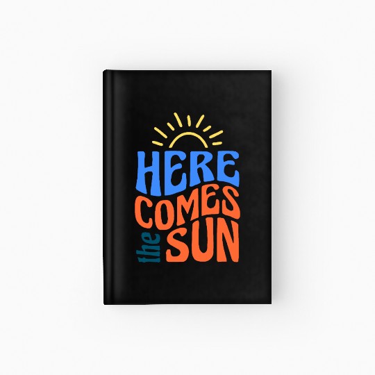 Here comes the sun Hardcover Journal